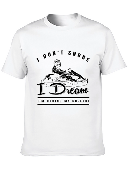 I Dont Snore I Dream Racing Go-Kart T-Shirt