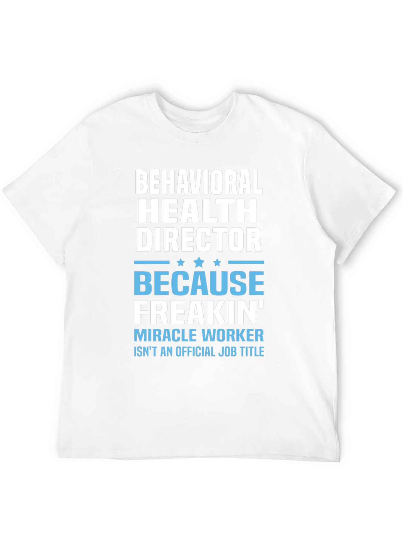Behavioral Health Director Funny T-Shirt