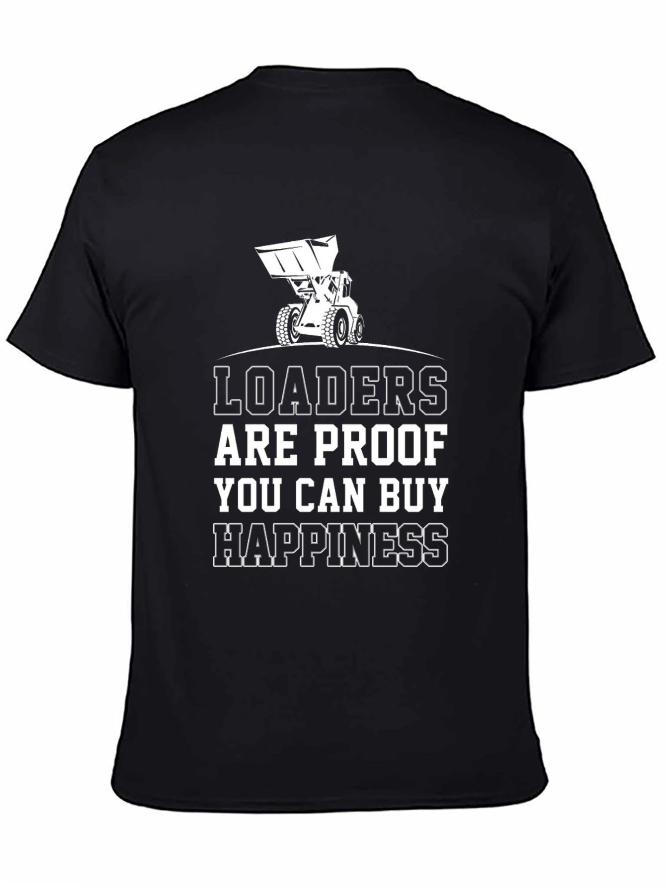 Loaders Buy Happiness Graphic T-Shirt
