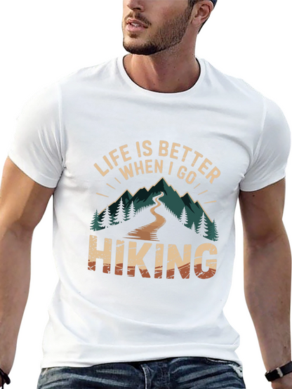 Life is Better When I Go Hiking T-Shirt