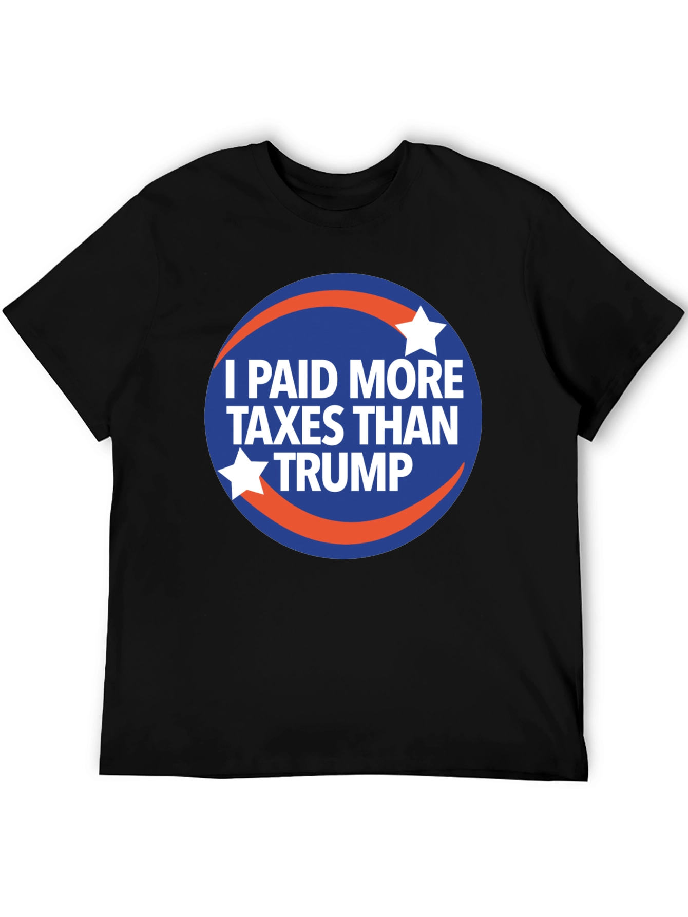 I Paid More Taxes Than Trump Graphic T-Shirt