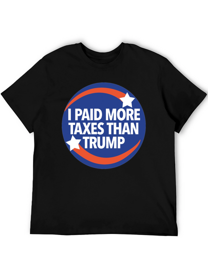 I Paid More Taxes Than Trump Graphic T-Shirt