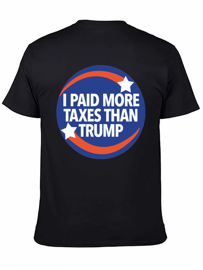 I Paid More Taxes Than Trump Graphic T-Shirt