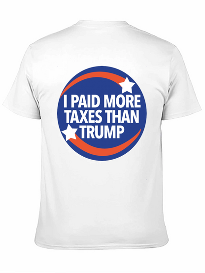 I Paid More Taxes Than Trump Graphic T-Shirt