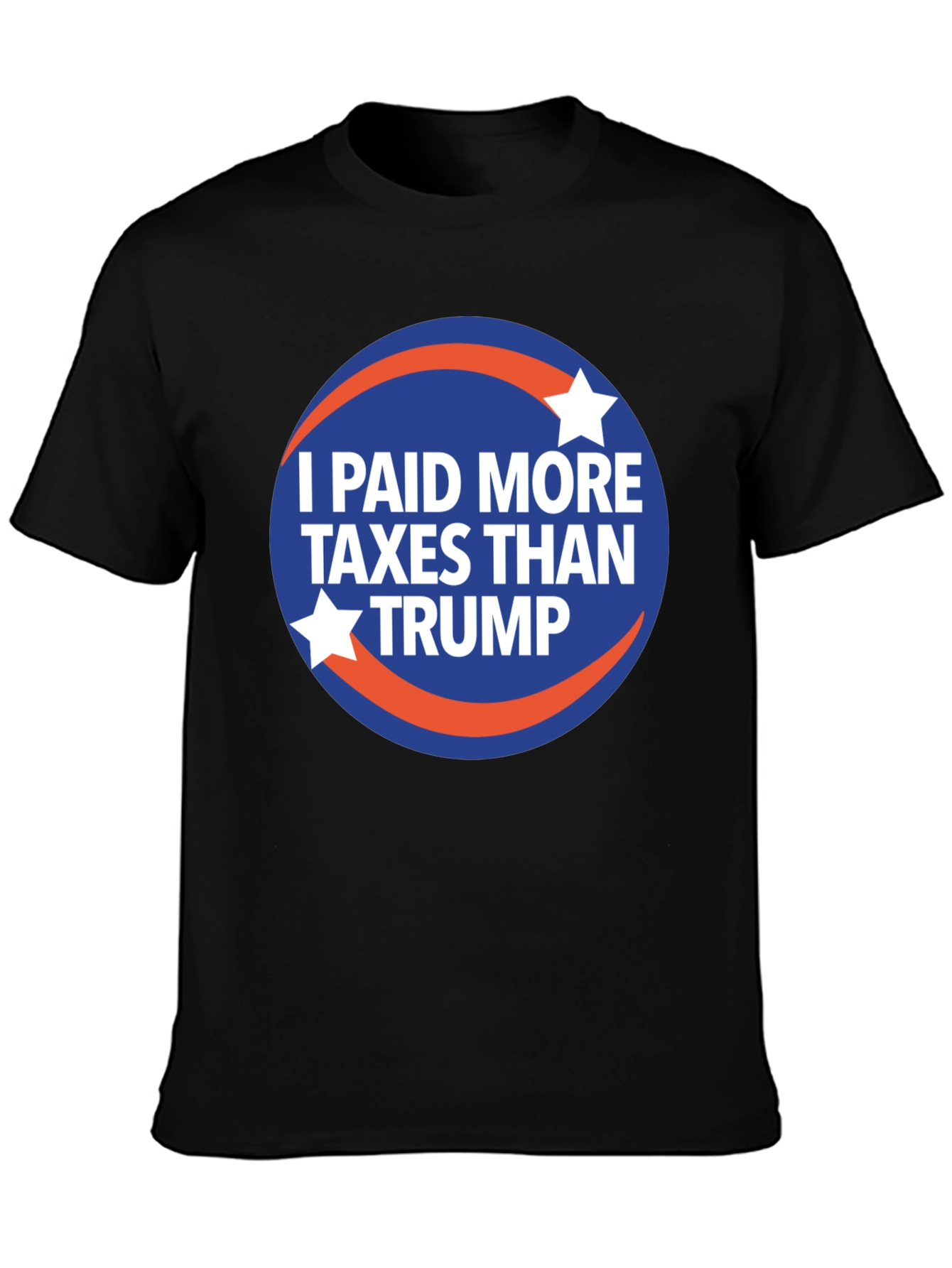 I Paid More Taxes Than Trump Graphic T-Shirt