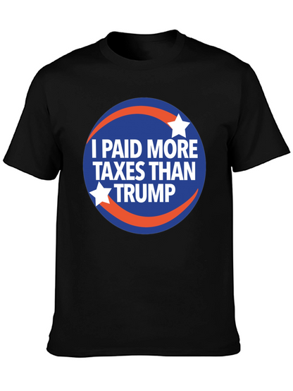 I Paid More Taxes Than Trump Graphic T-Shirt