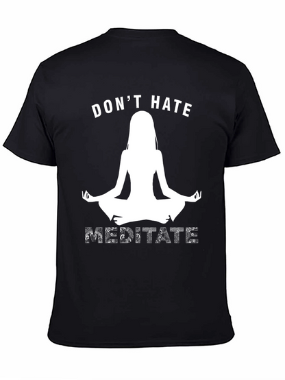 Dont Hate Meditate Black Graphic T-Shirt