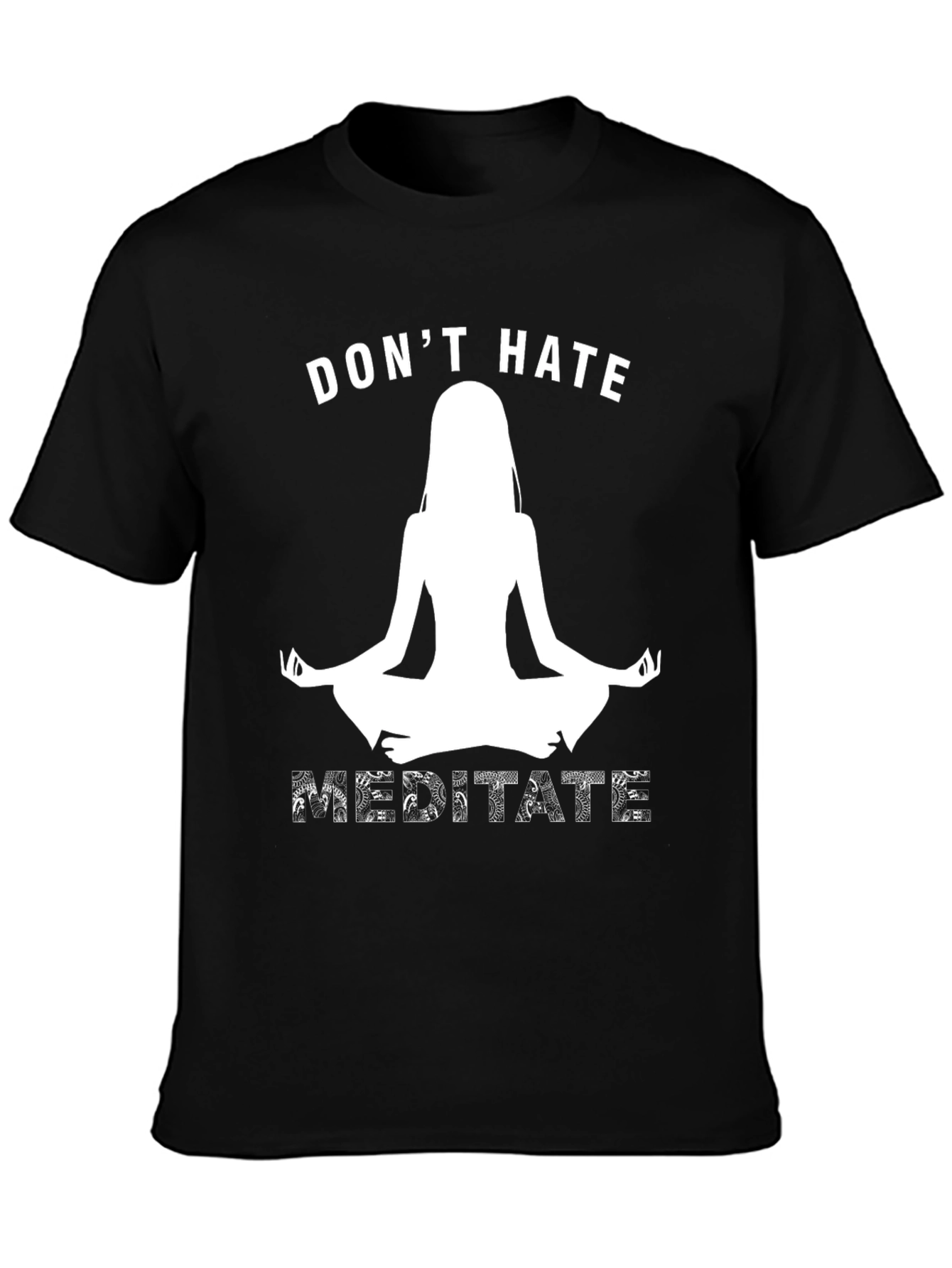 Dont Hate Meditate Black Graphic T-Shirt