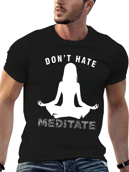Dont Hate Meditate Black Graphic T-Shirt