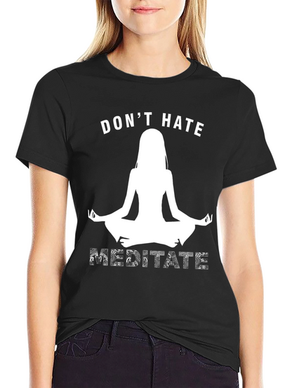 Dont Hate Meditate Black Graphic T-Shirt