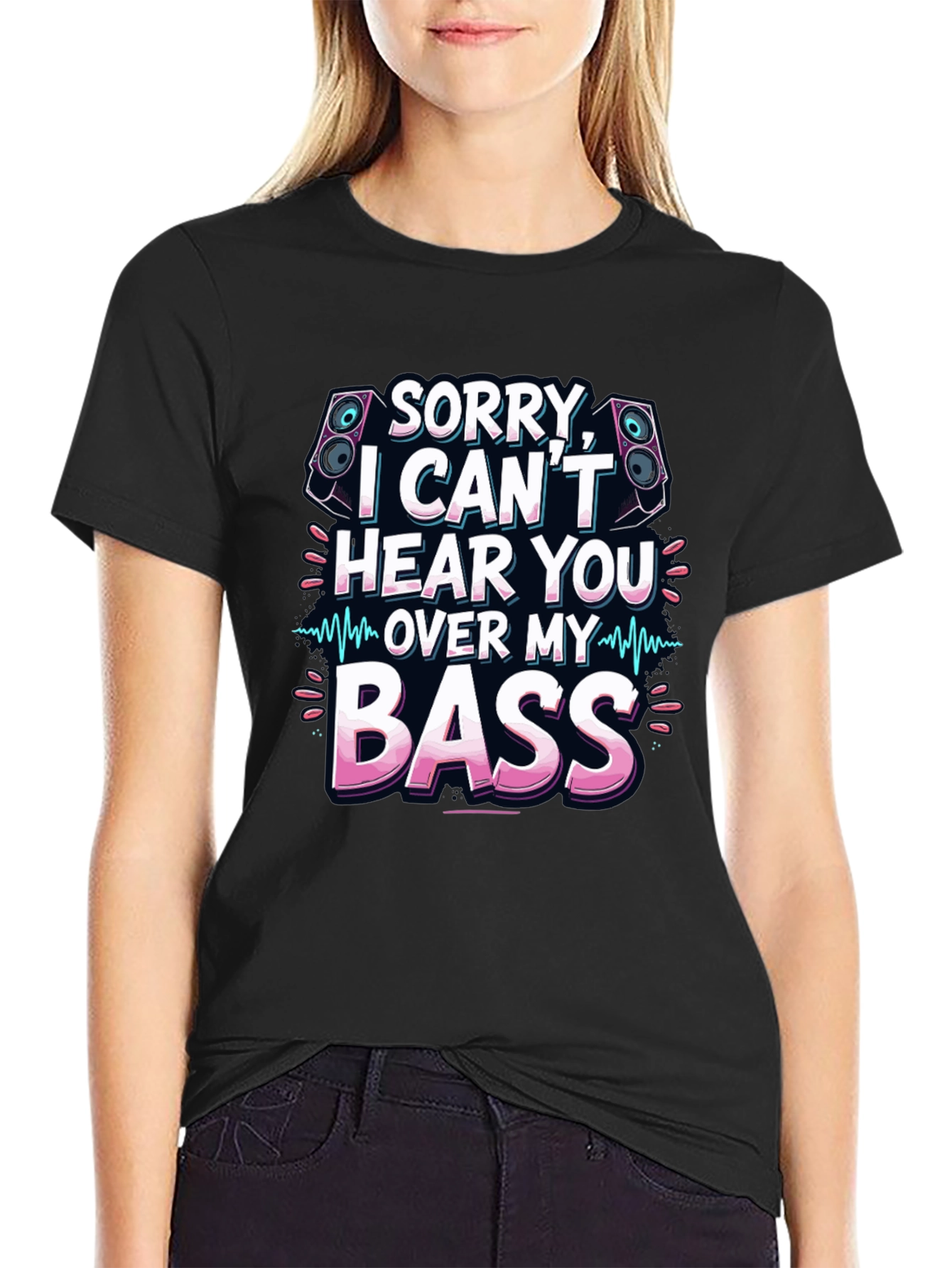 Sorry Cant Hear You Over My Bass T-Shirt