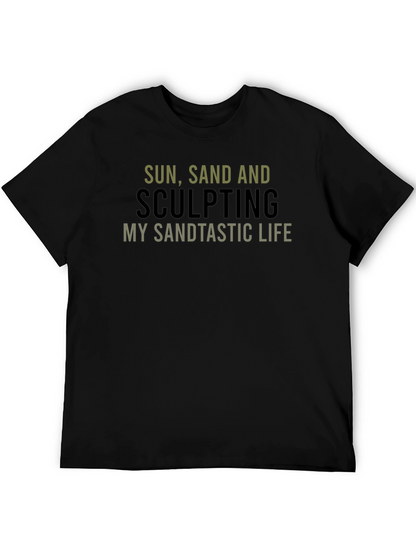 Sun Sand & Sculpting T-Shirt - Sandtastic Life!