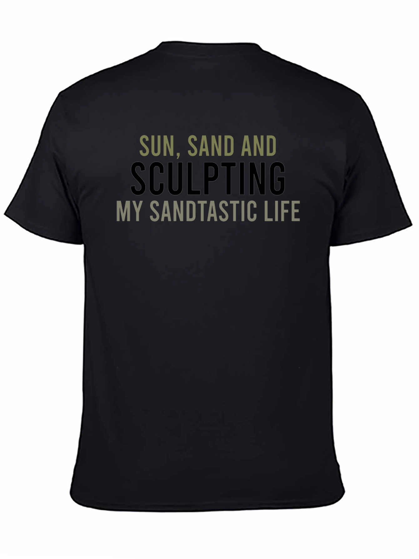 Sun Sand & Sculpting T-Shirt - Sandtastic Life!