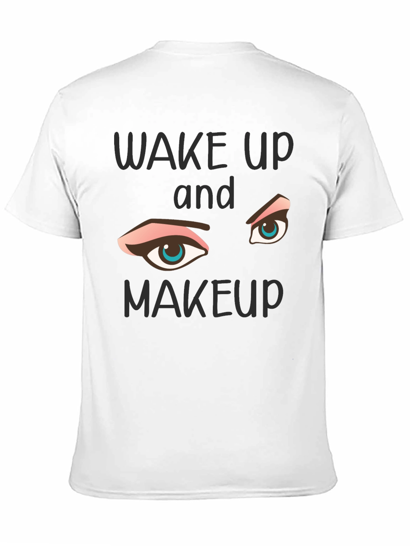 Wake Up and Makeup Graphic Tee - Black