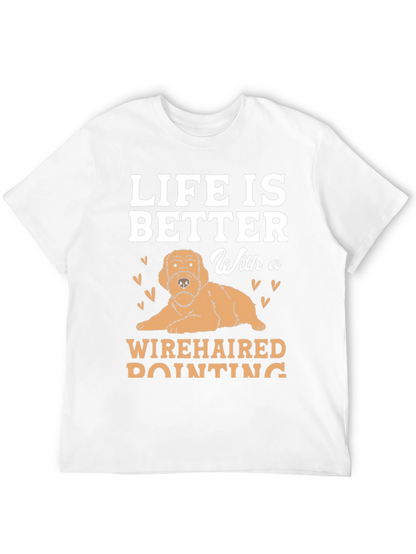 Life Is Better With a Wirehaired Pointing Dog T-Shirt
