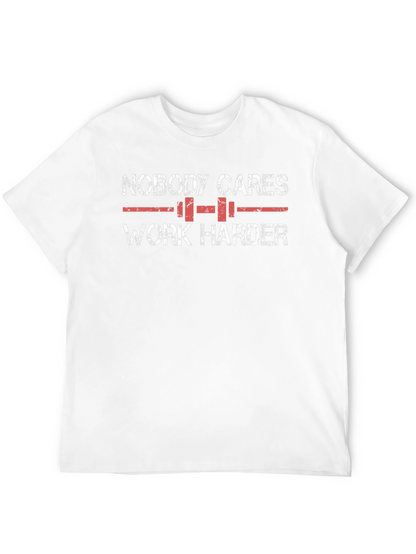 Nobody Cares Work Harder Graphic Tee