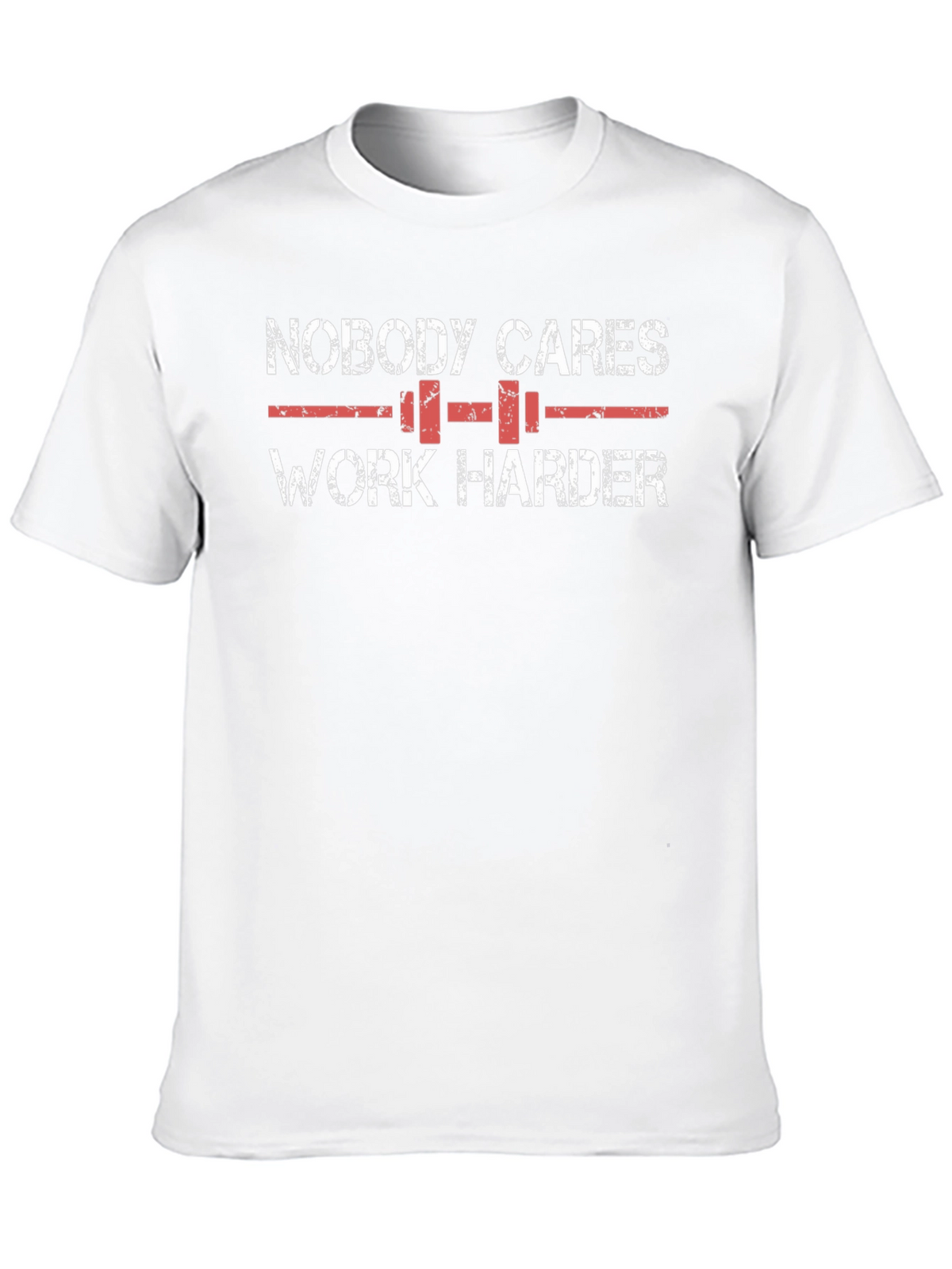 Nobody Cares Work Harder Graphic Tee