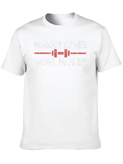 Nobody Cares Work Harder Graphic Tee
