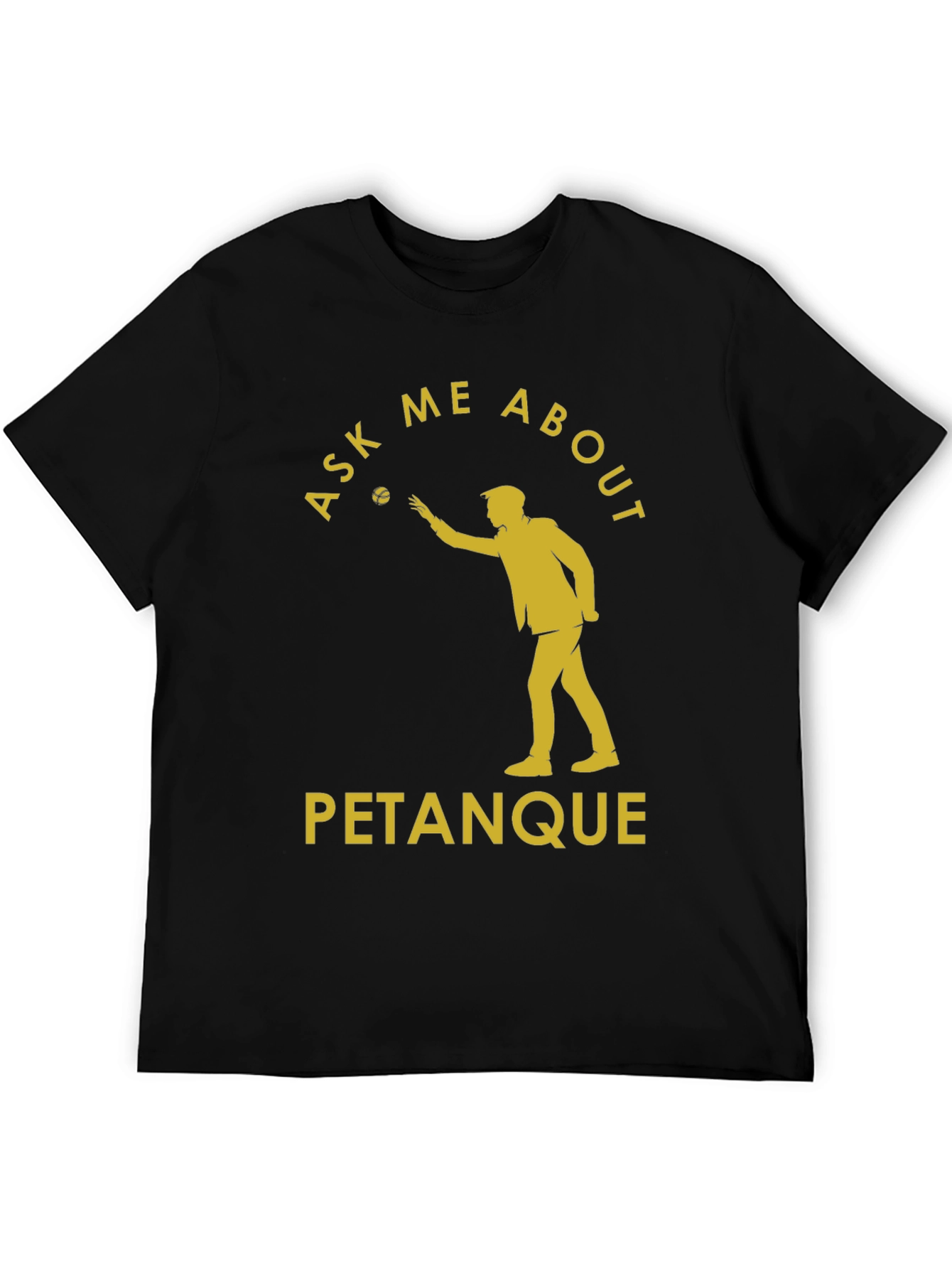 Ask Me About Petanque T-Shirt - Black