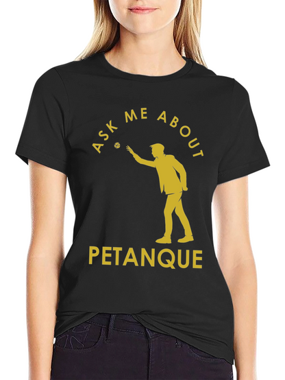 Ask Me About Petanque T-Shirt - Black