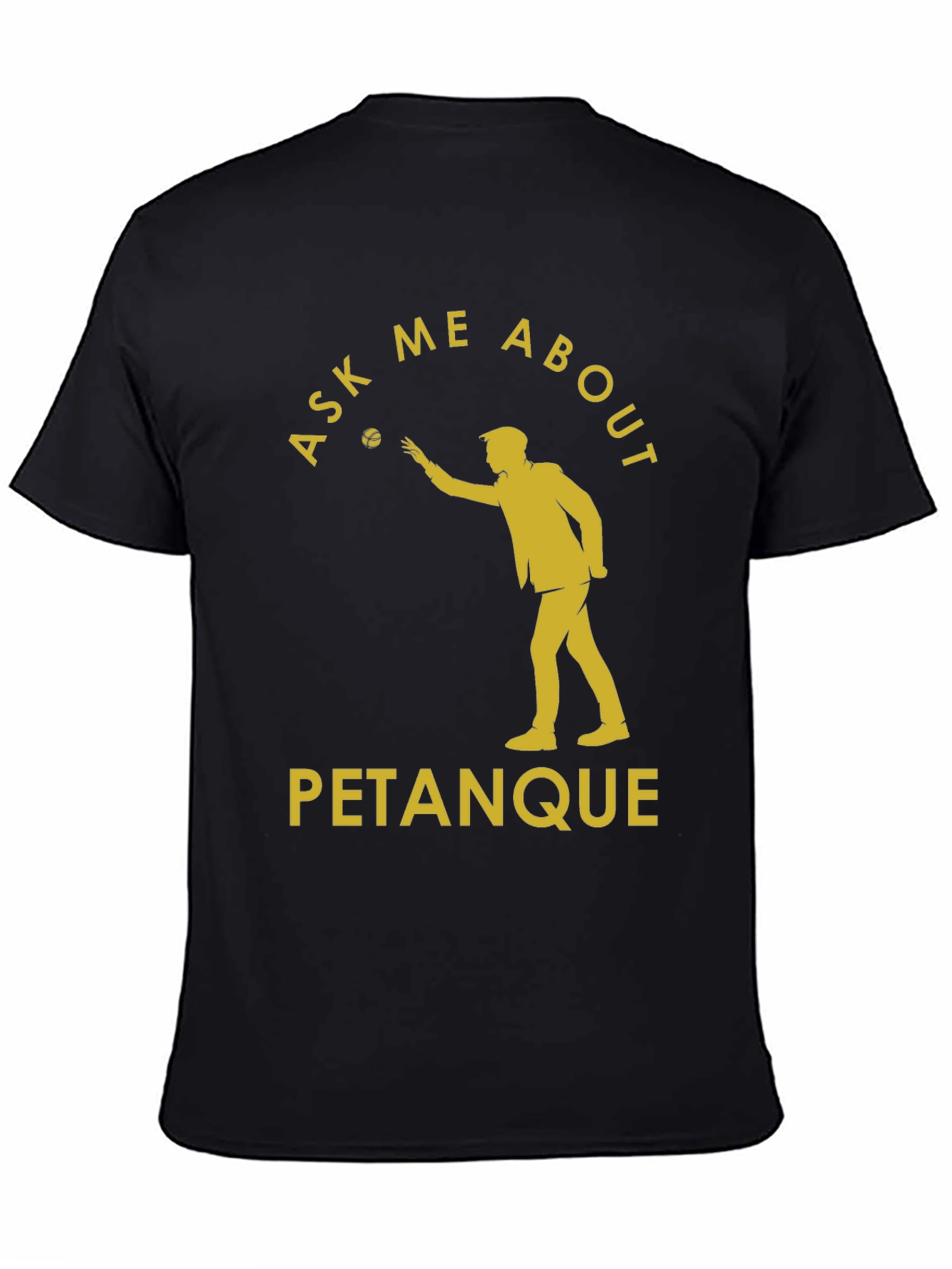 Ask Me About Petanque T-Shirt - Black