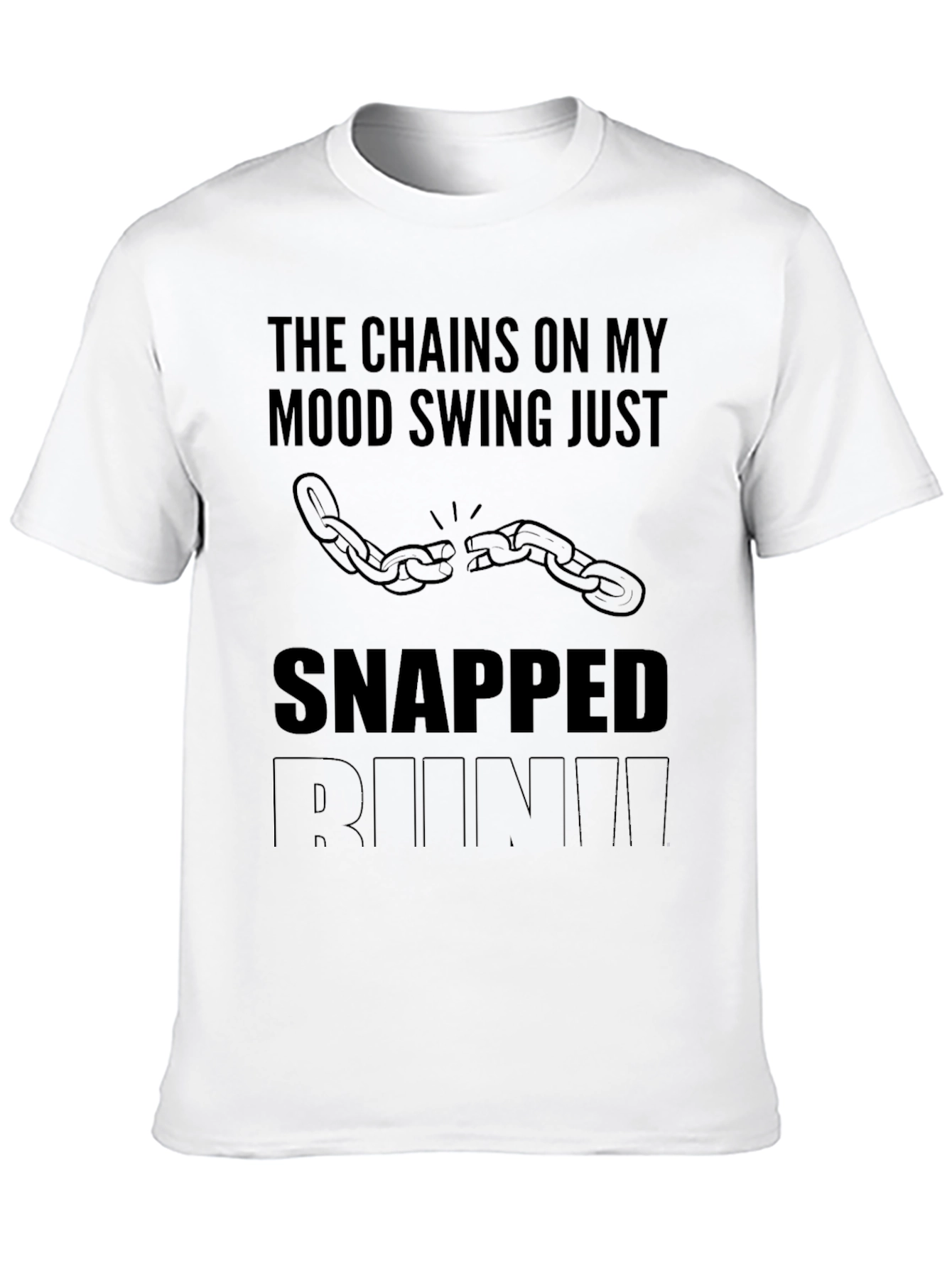 Mood Swing Snapped Funny Sarcastic T-Shirt