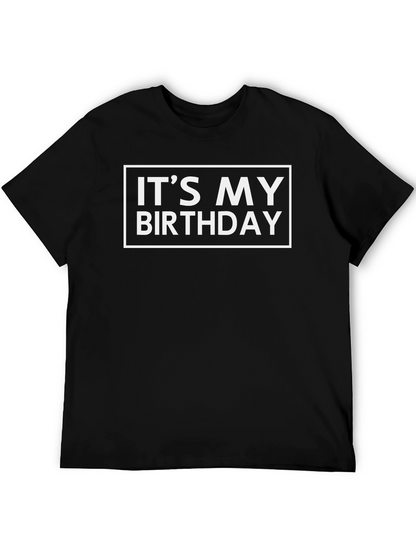 Its My Birthday T-Shirt - Black Graphic Tee
