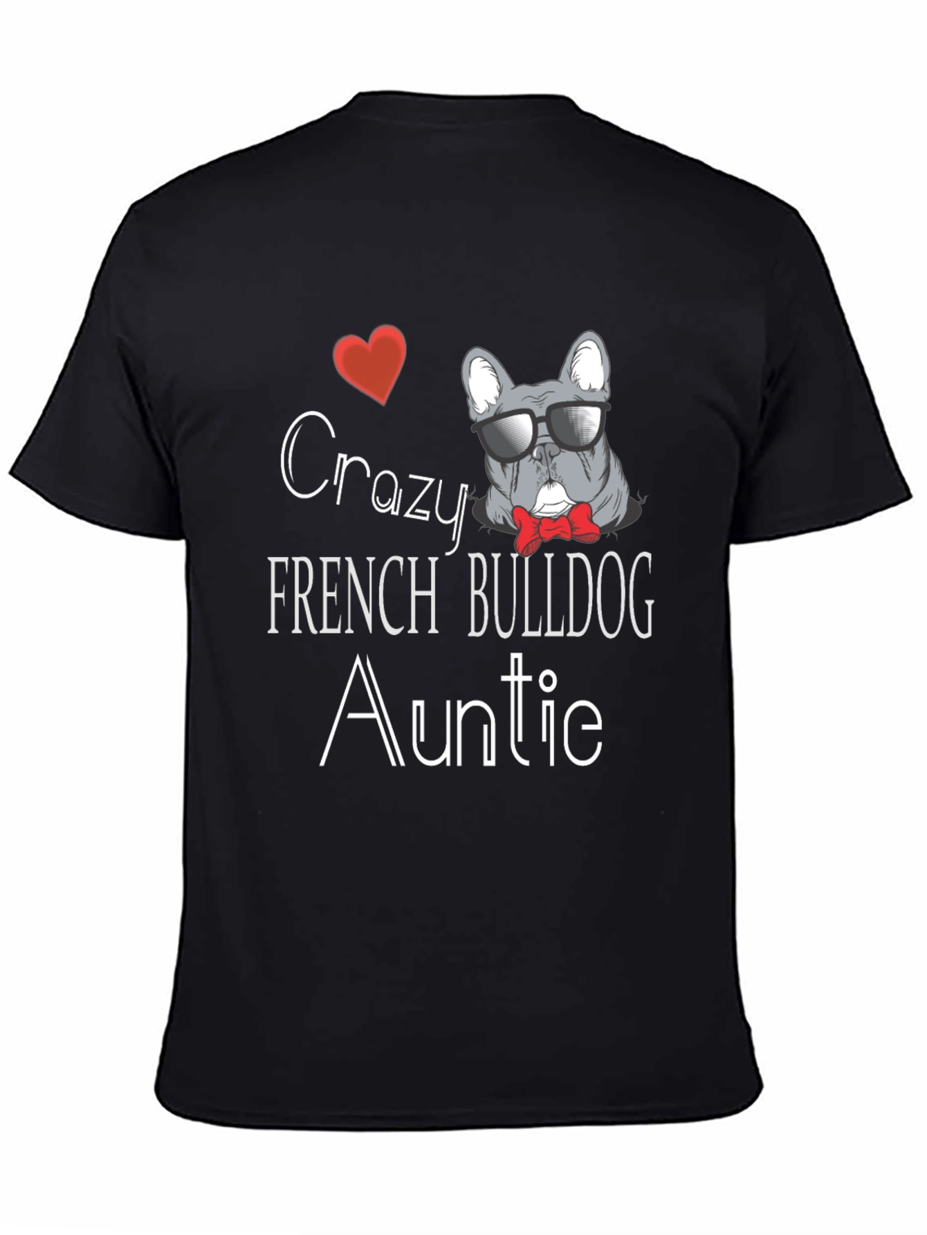 Crazy French Bulldog Auntie T-Shirt