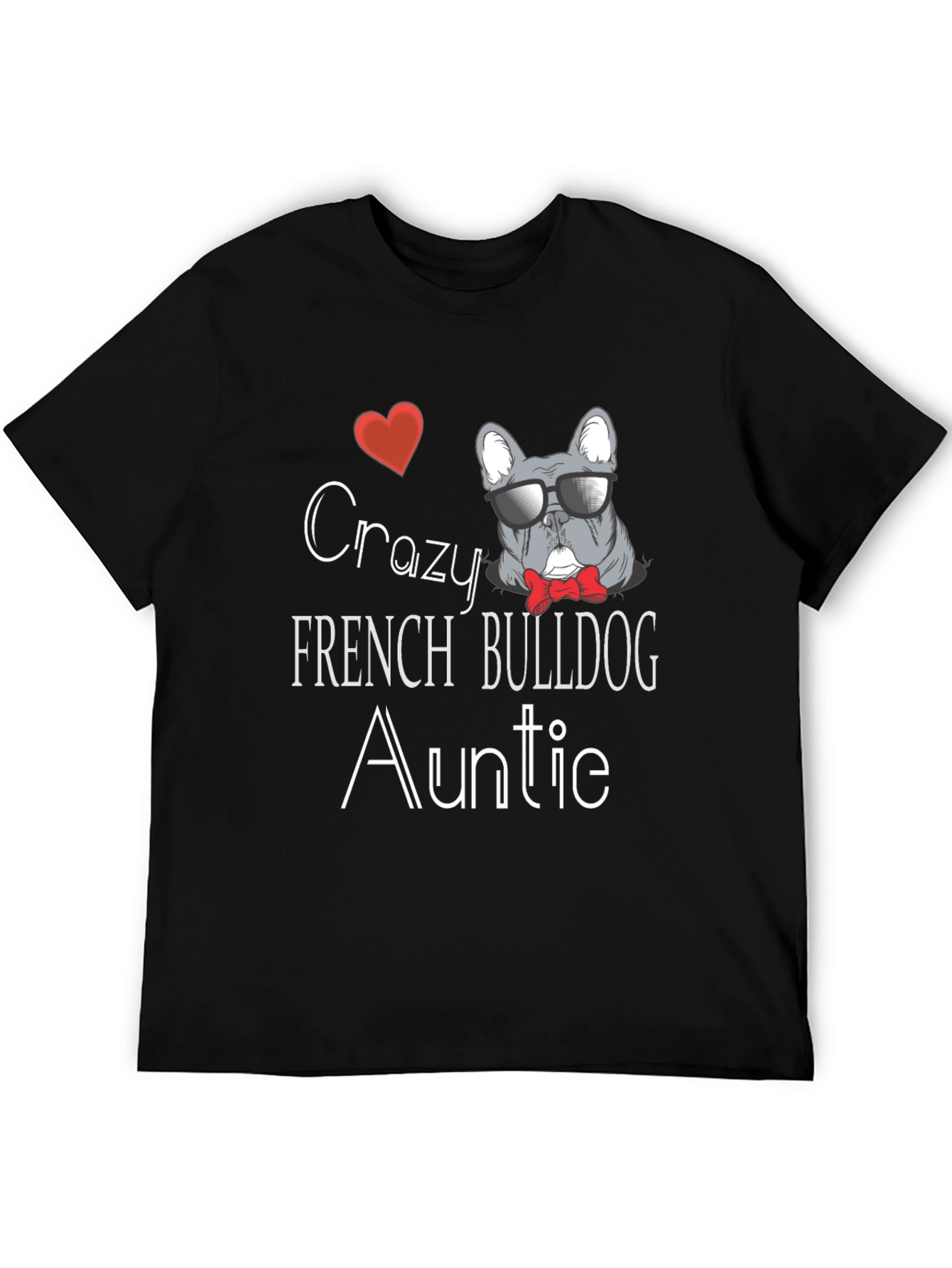 Crazy French Bulldog Auntie T-Shirt