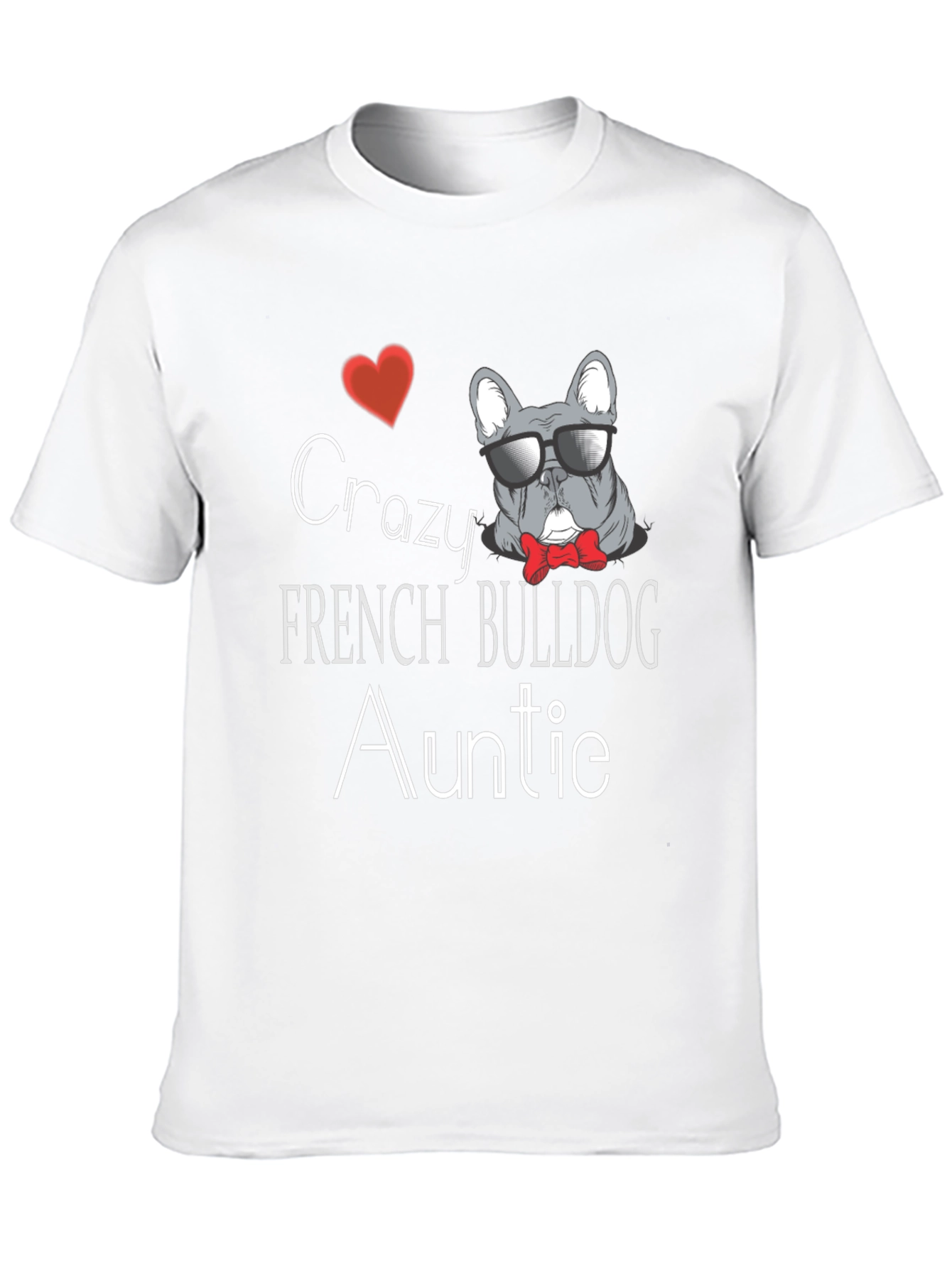 Crazy French Bulldog Auntie T-Shirt