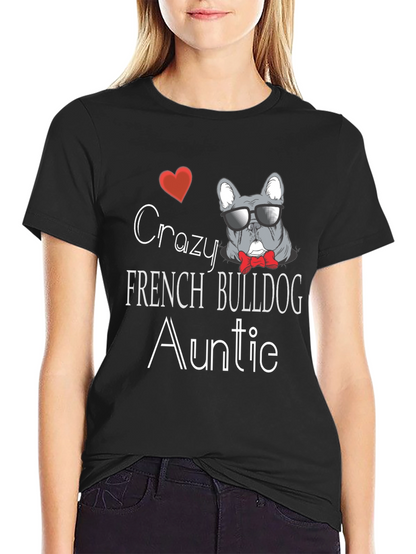 Crazy French Bulldog Auntie T-Shirt