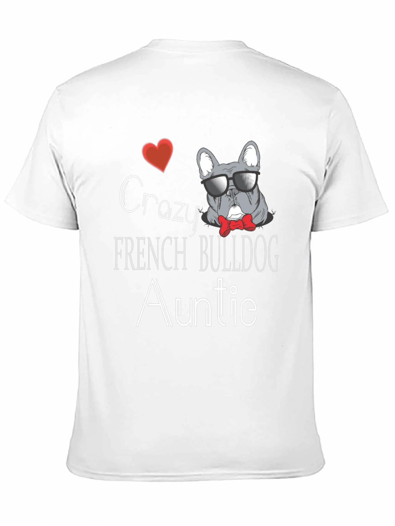 Crazy French Bulldog Auntie T-Shirt