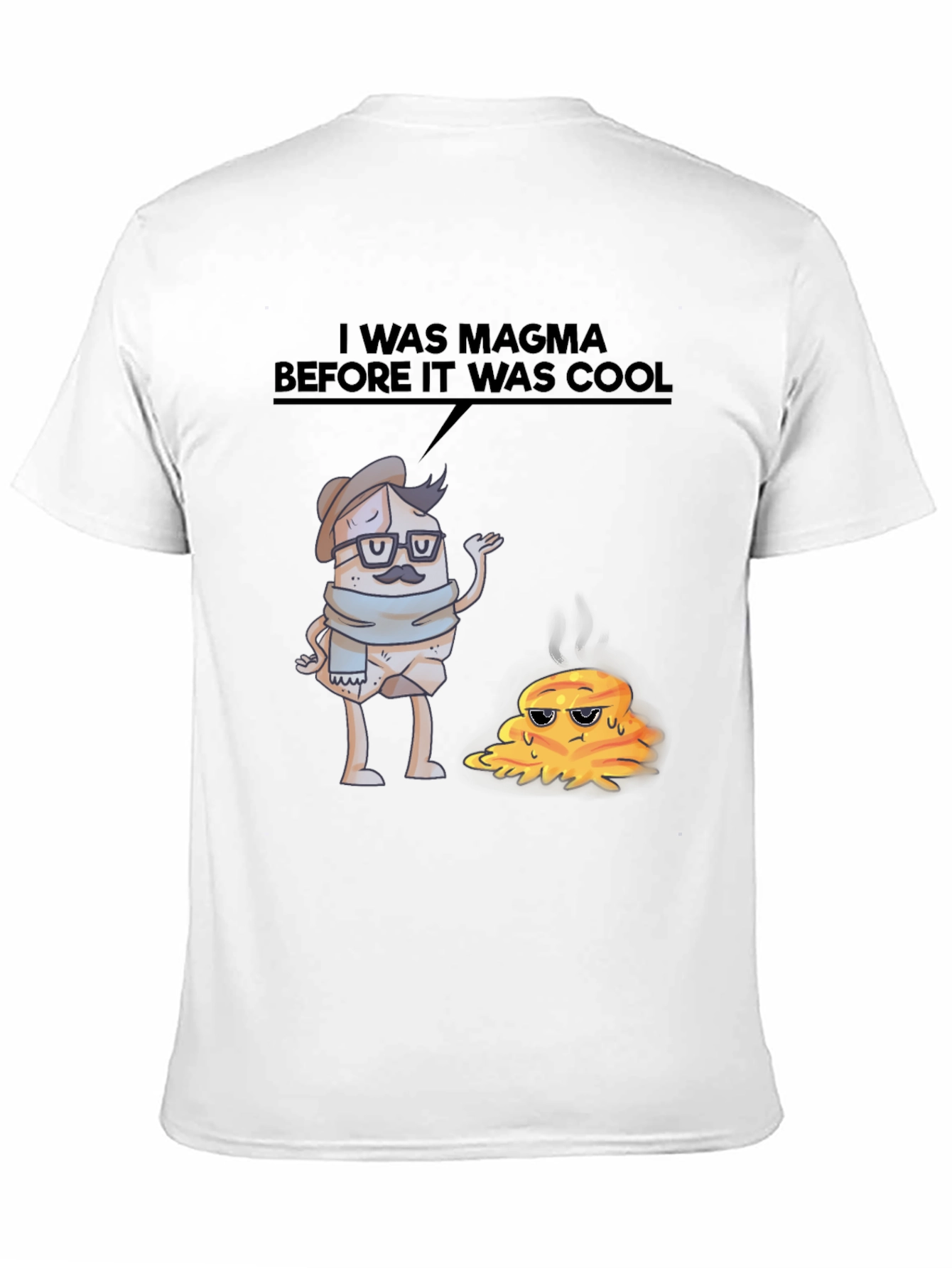 I Was Magma Before It Was Cool T-Shirt