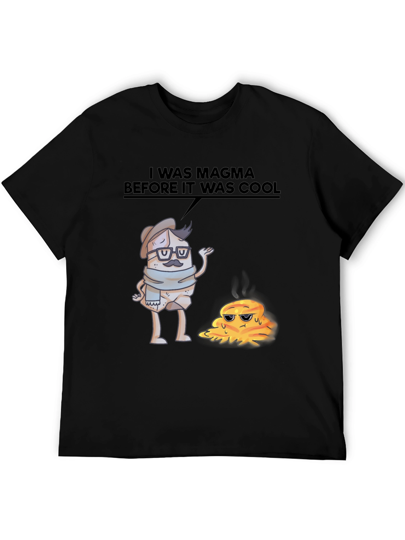 I Was Magma Before It Was Cool T-Shirt