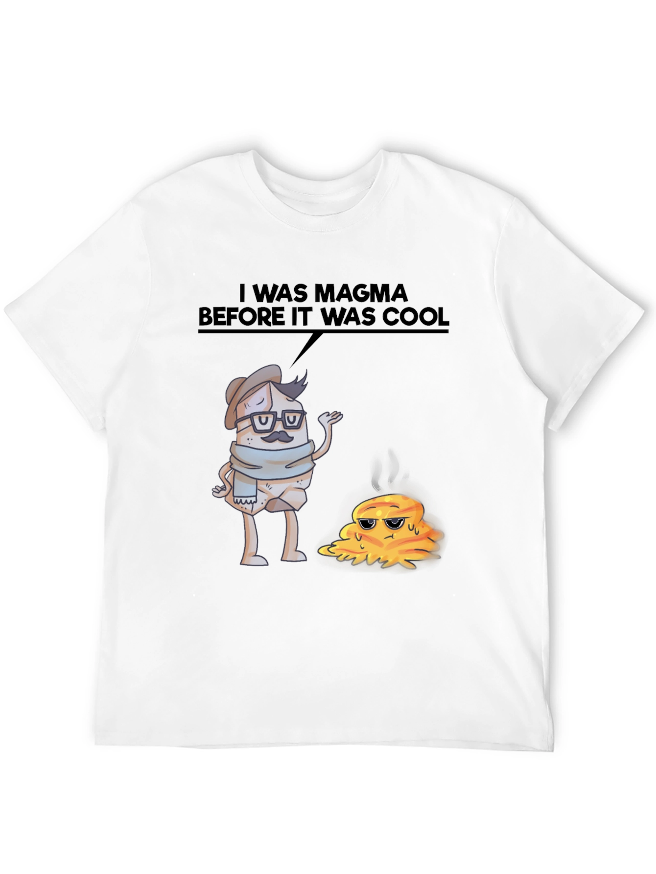 I Was Magma Before It Was Cool T-Shirt