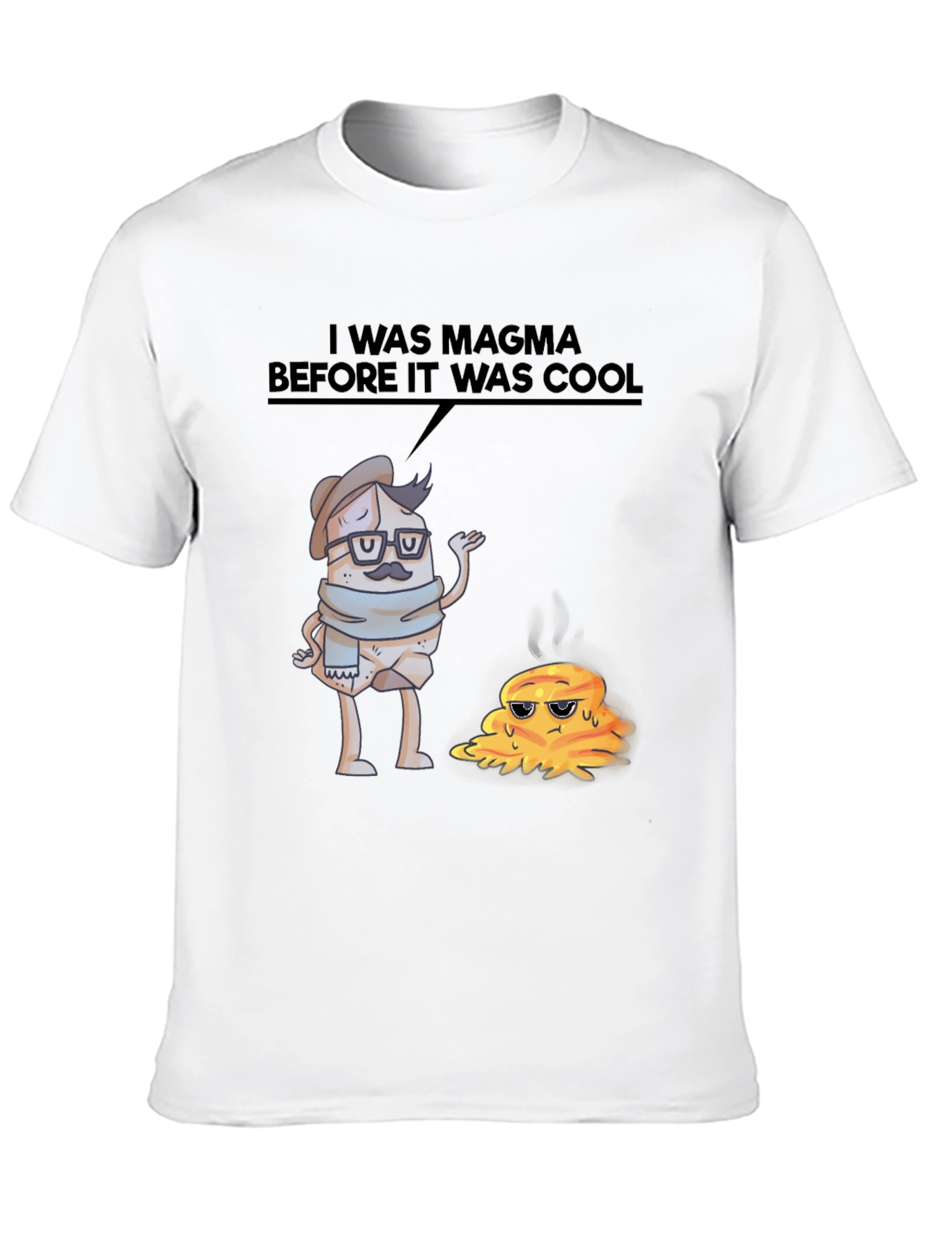 I Was Magma Before It Was Cool T-Shirt