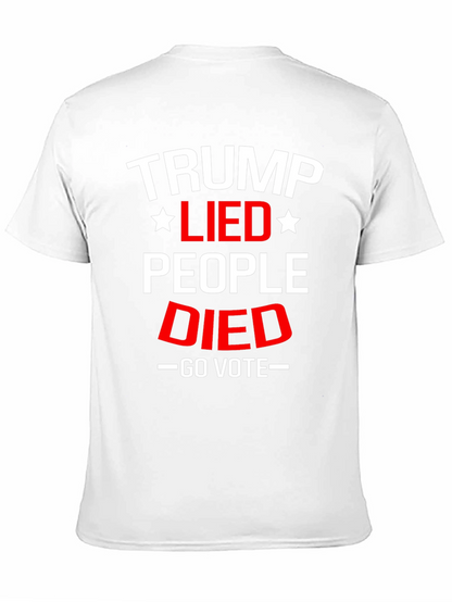 Trump Lied People Died Go Vote Political T-Shirt