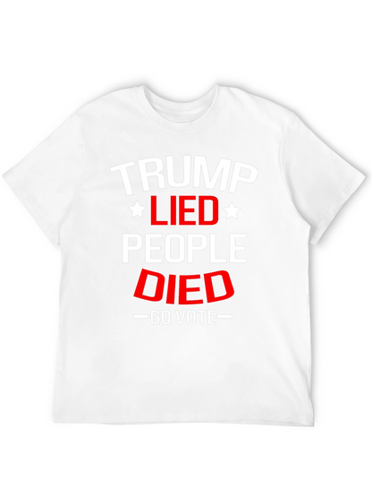 Trump Lied People Died Go Vote Political T-Shirt