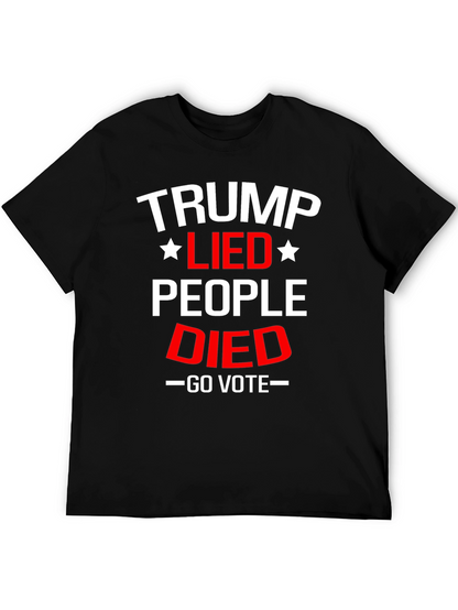 Trump Lied People Died Go Vote Political T-Shirt