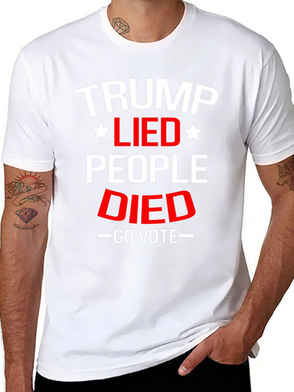 Trump Lied People Died Go Vote Political T-Shirt