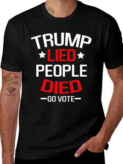 Trump Lied People Died Go Vote Political T-Shirt