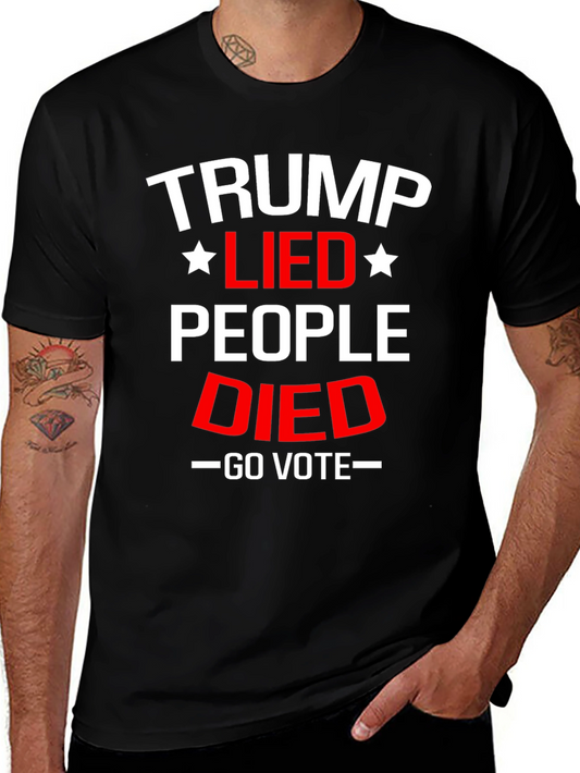 Trump Lied People Died Go Vote Political T-Shirt