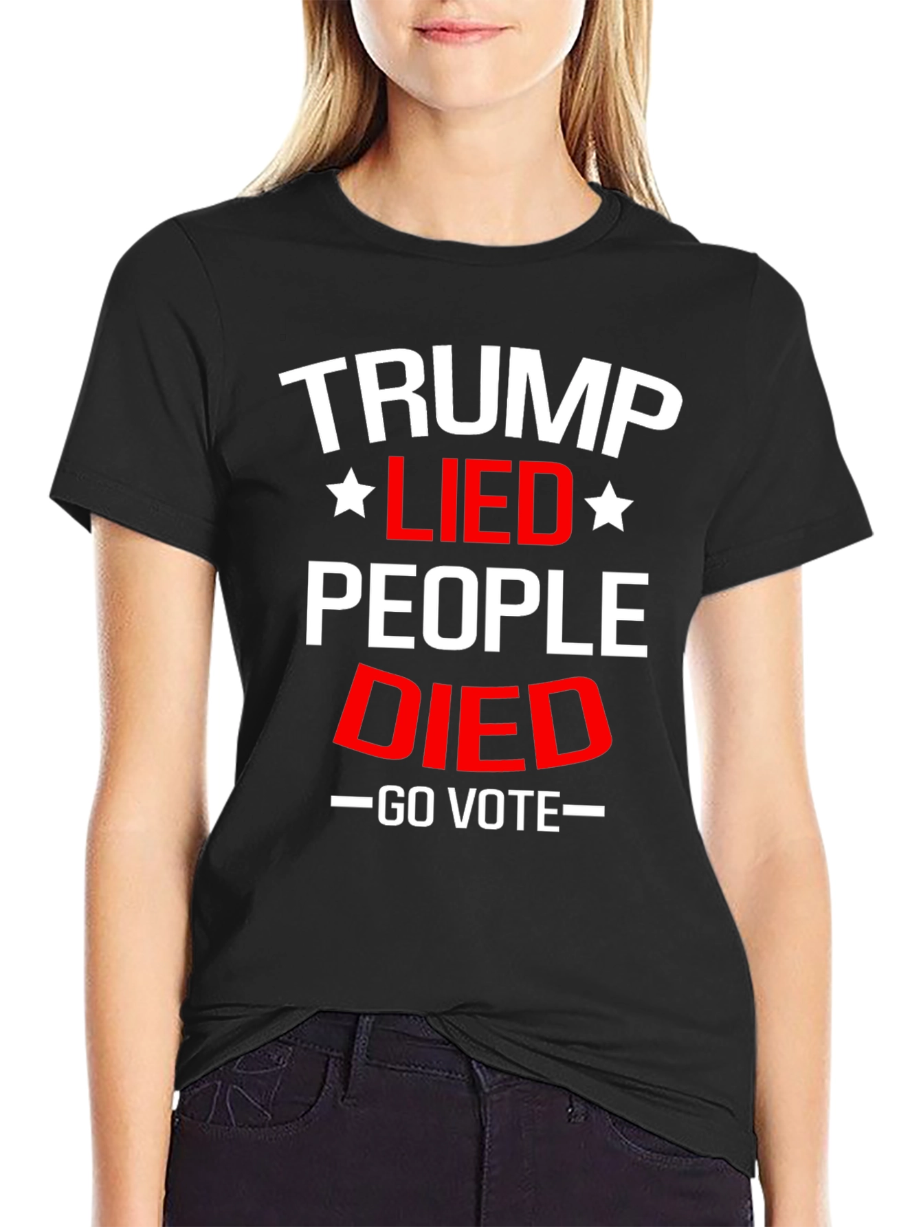 Trump Lied People Died Go Vote Political T-Shirt