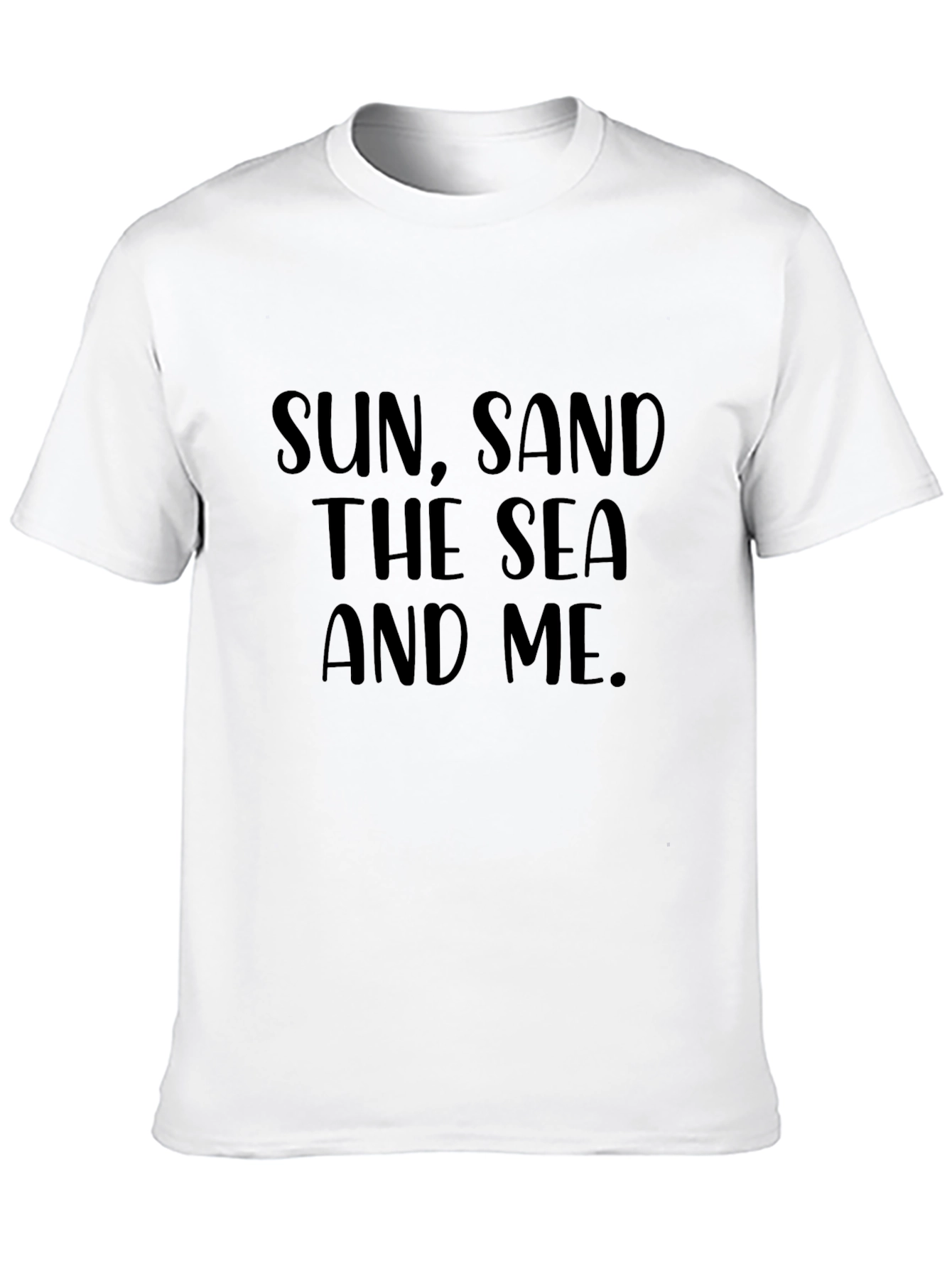 Sun Sand The Sea And Me T-Shirt