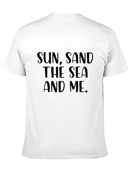 Sun Sand The Sea And Me T-Shirt