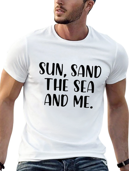 Sun Sand The Sea And Me T-Shirt