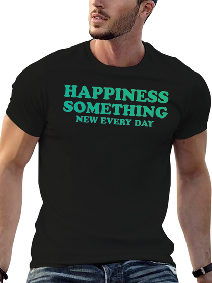 Happiness Something New Every Day Black T-Shirt