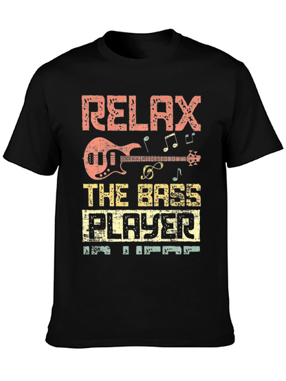 Relax the Bass Player is Here T-Shirt