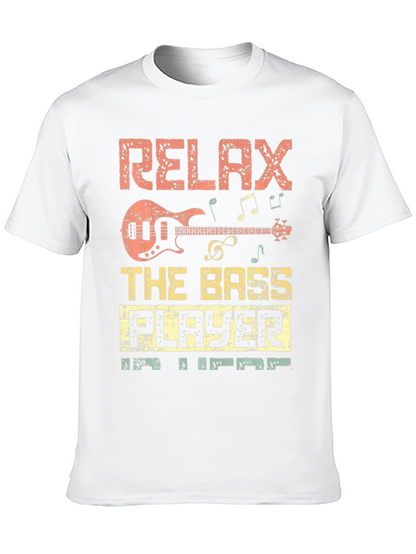 Relax the Bass Player is Here T-Shirt