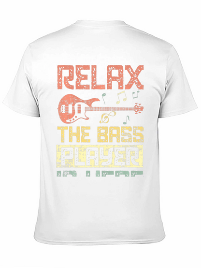 Relax the Bass Player is Here T-Shirt